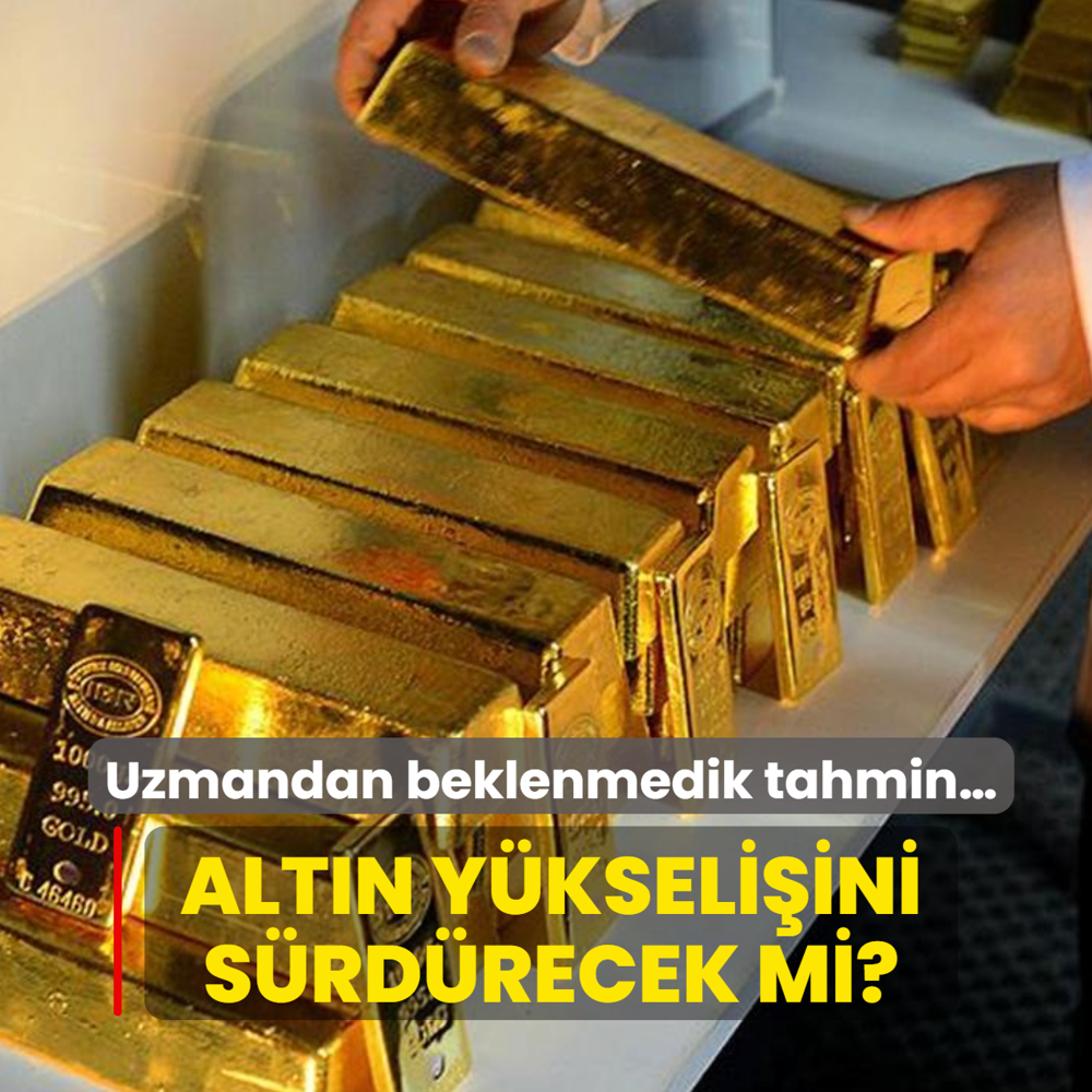 Alt�n y�kseli�ini s�rd�recek mi? Uzman isimden beklenmedik tahmin�