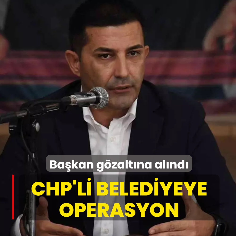 CHP'li Ku�adas� Belediyesi'ne operasyon! Ba�kan g�zalt�na al�nd�