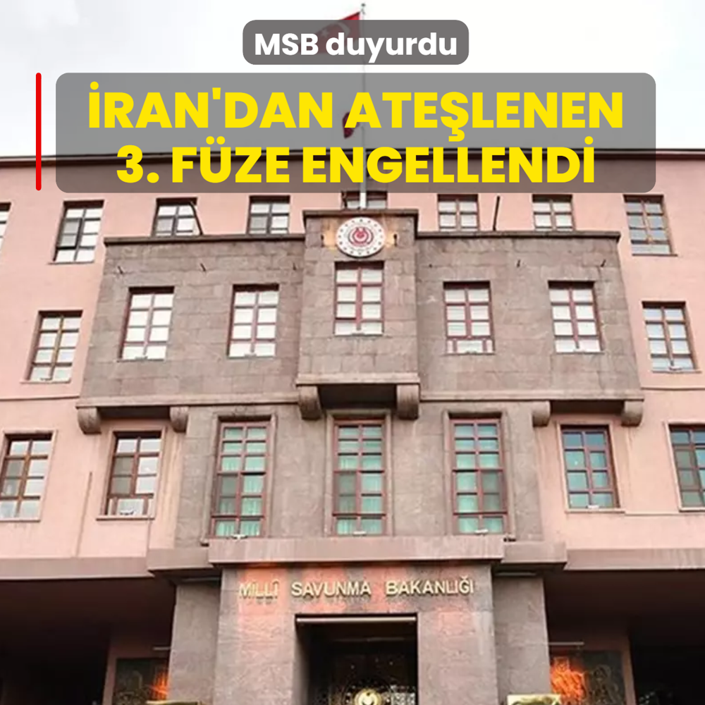 MSB duyurdu: �ran'dan ate�lenen 3. f�ze engellendi