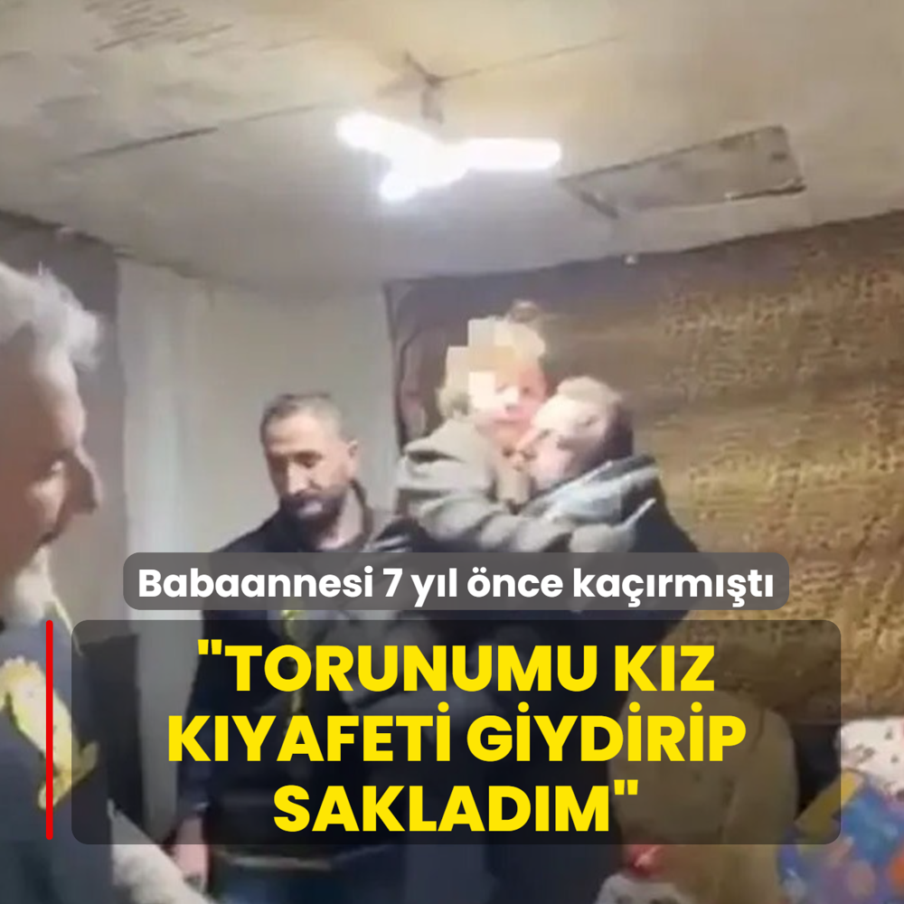 7 y�l sonra bulunan �ocukla ilgili �arp�c� detaylar! �Torunumu k�z k�yafeti giydirip saklad�m�