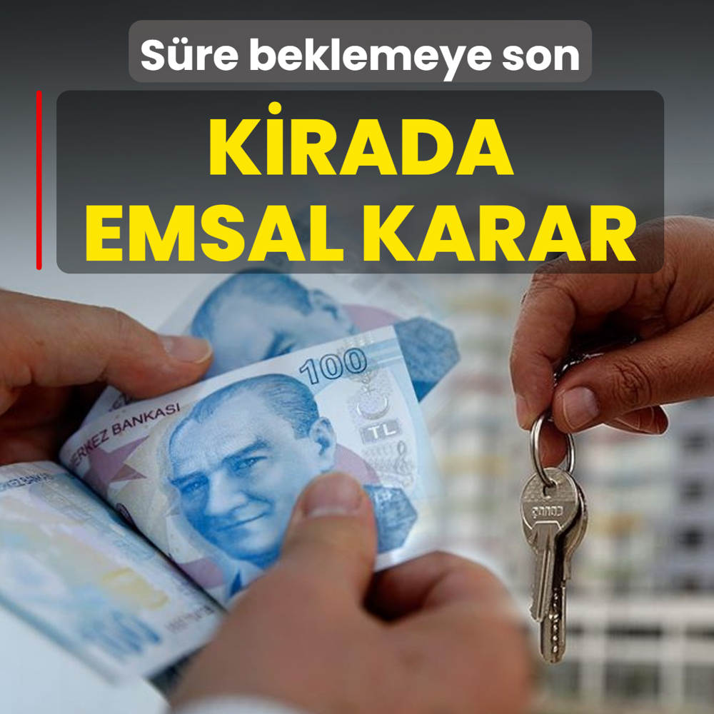 Kirada emsal karar! S�re beklemeye son