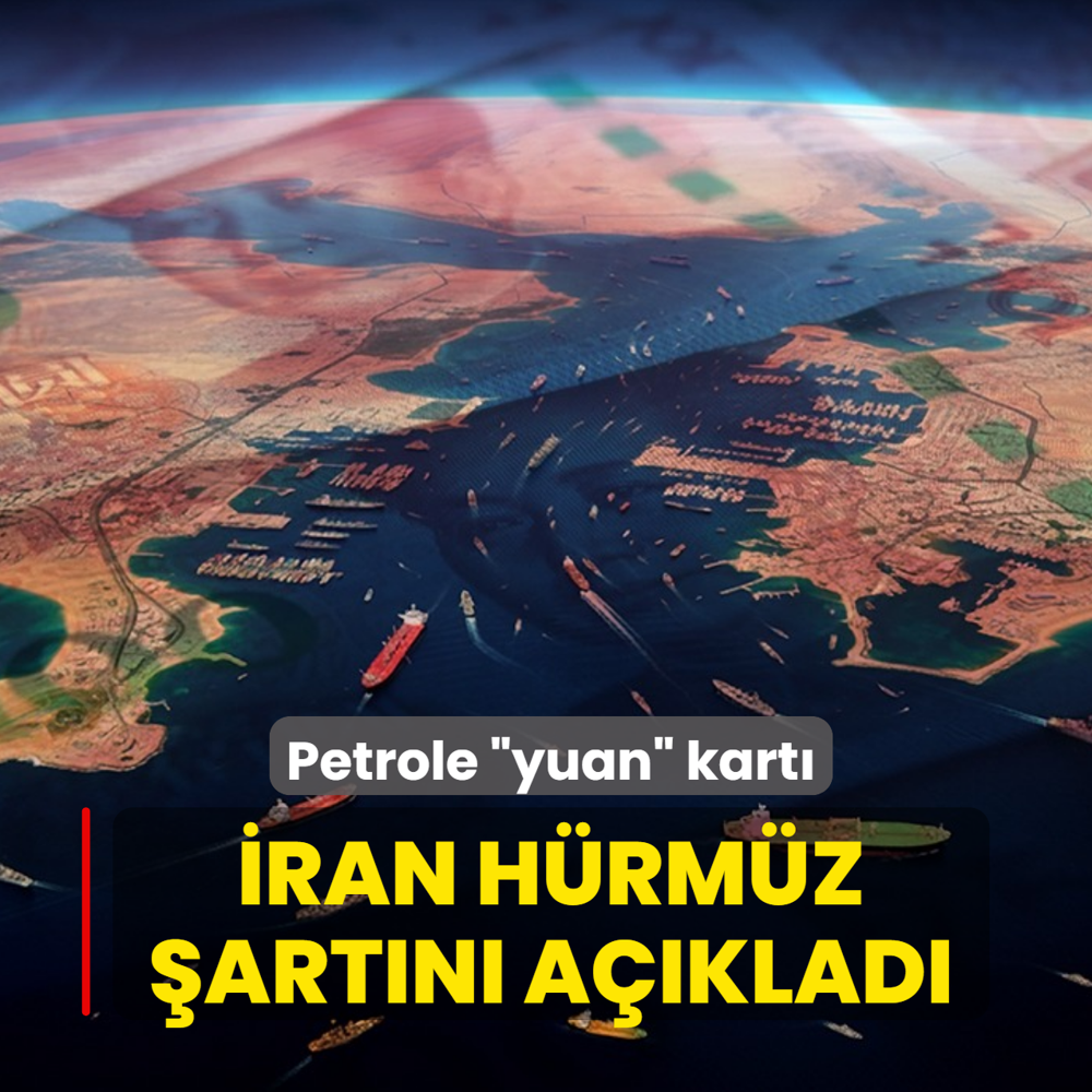 Petrole yuan kart�: �ran H�rm�z �art�n� a��klad�