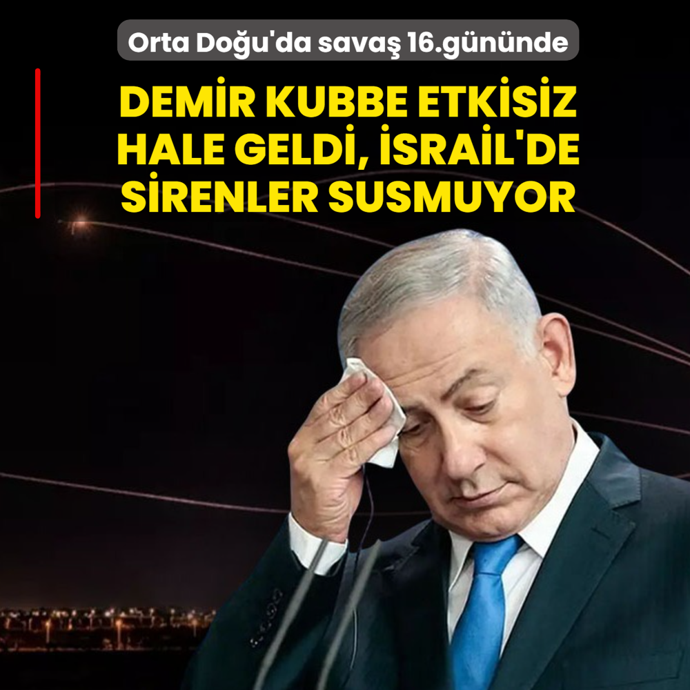 Orta Do�u'da sava� 16.g�n�nde! Demir Kubbe etkisiz hale geldi, �srail'de sirenler susmuyor