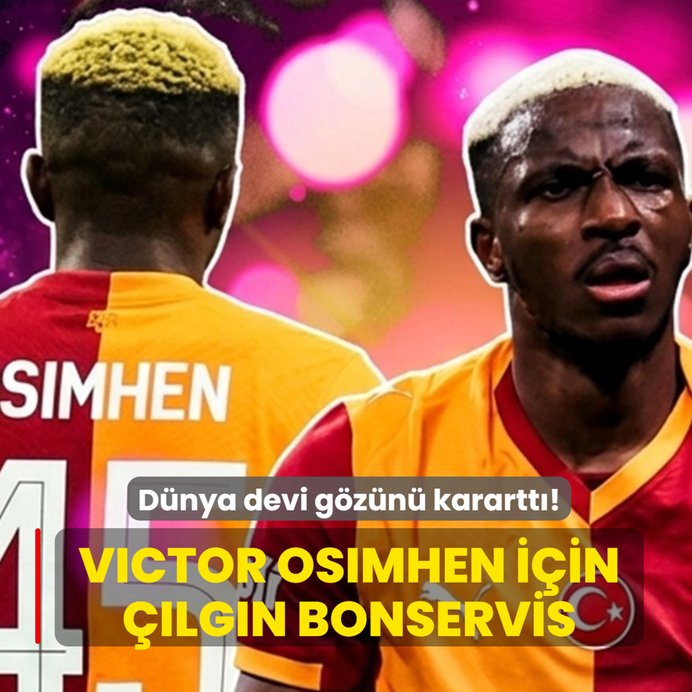 D�nya devi g�z�n� karartt�! Victor Osimhen i�in ��lg�n bonservis