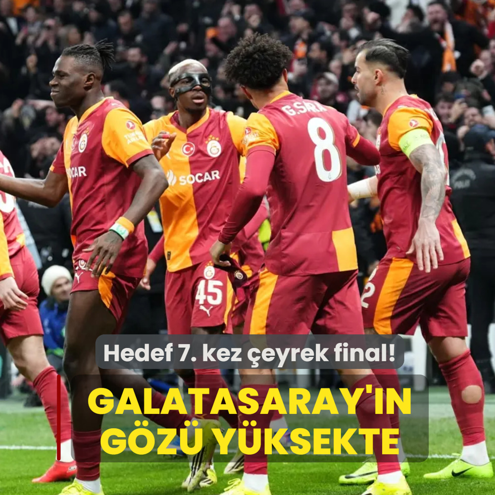 Galatasaray'�n g�z� y�ksekte! Hedef 7. kez �eyrek final