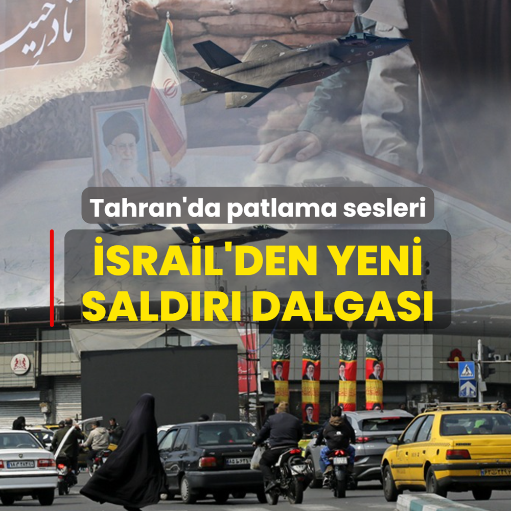 �srail'den 3 noktaya yeni sald�r� dalgas�: Tahran'da patlama sesleri