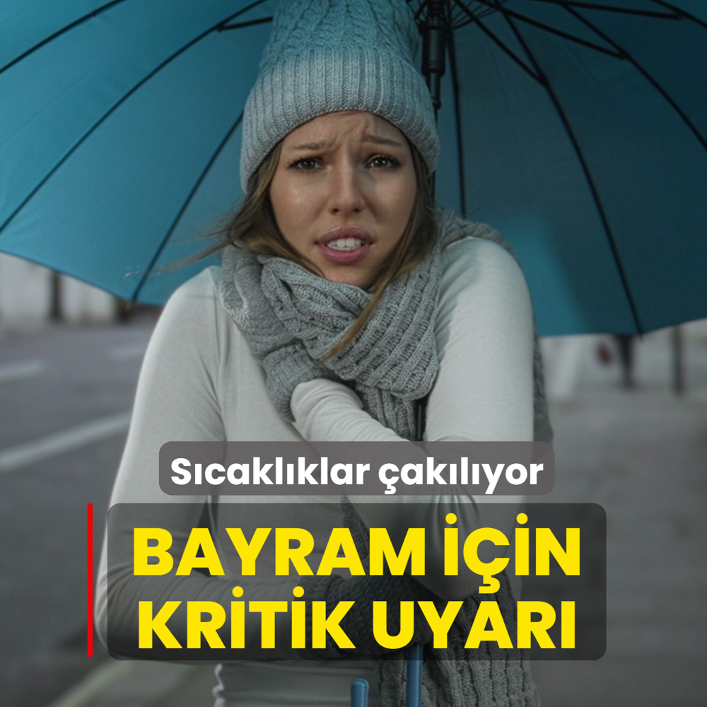 Meteoroloji'den bayram i�in kritik uyar�! S�cakl�klar �ak�l�yor