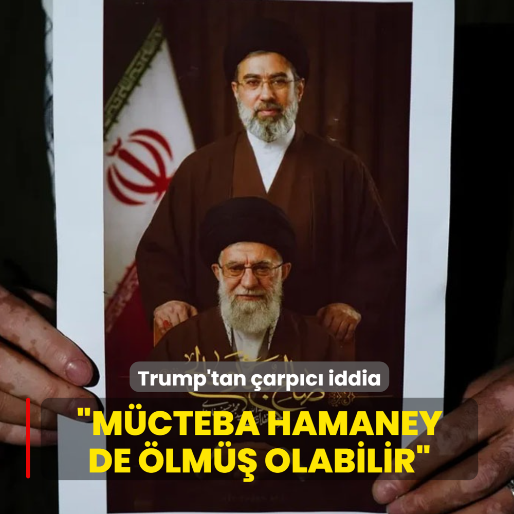 Trump'tan �arp�c� iddia: M�cteba Hamaney de �lm�� olabilir