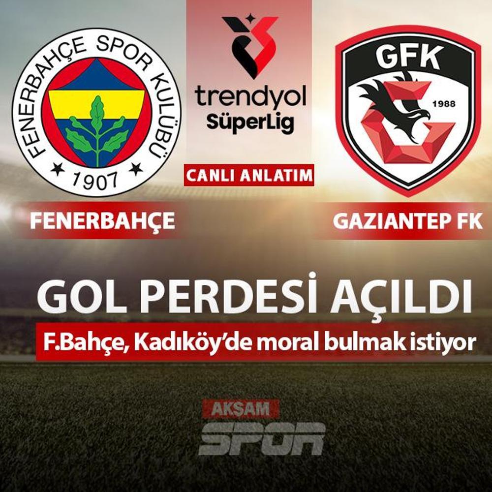 CANLI: Fenerbah�e - Gaziantep FK