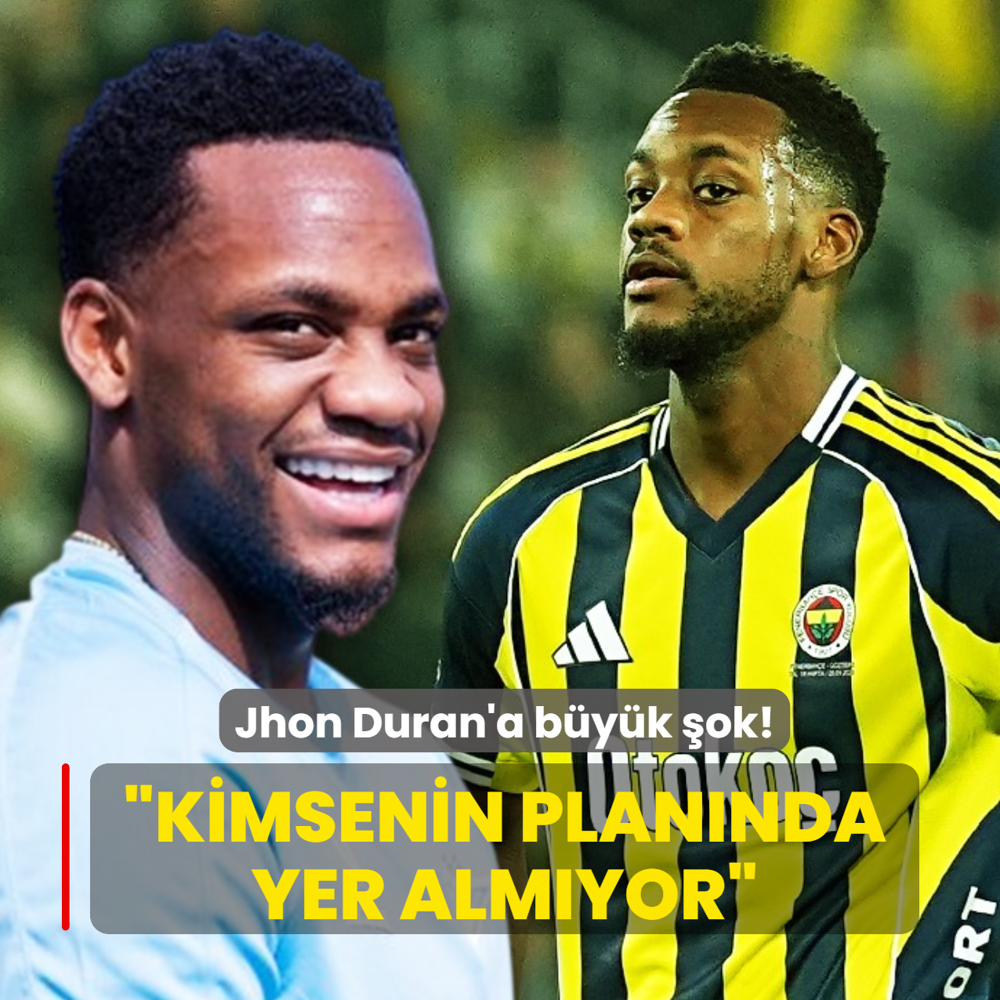 Jhon Duran'a b�y�k �ok! �Kimsenin planlar�nda yer alm�yor�