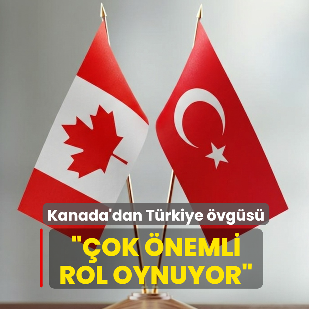 Kanada'dan T�rkiye �vg�s�... ��ok �nemli bir rol oynuyor�