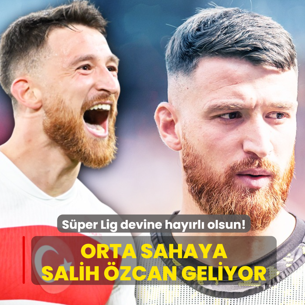Ve orta sahaya Salih �zcan geliyor! S�per Lig devine hay�rl� olsun
