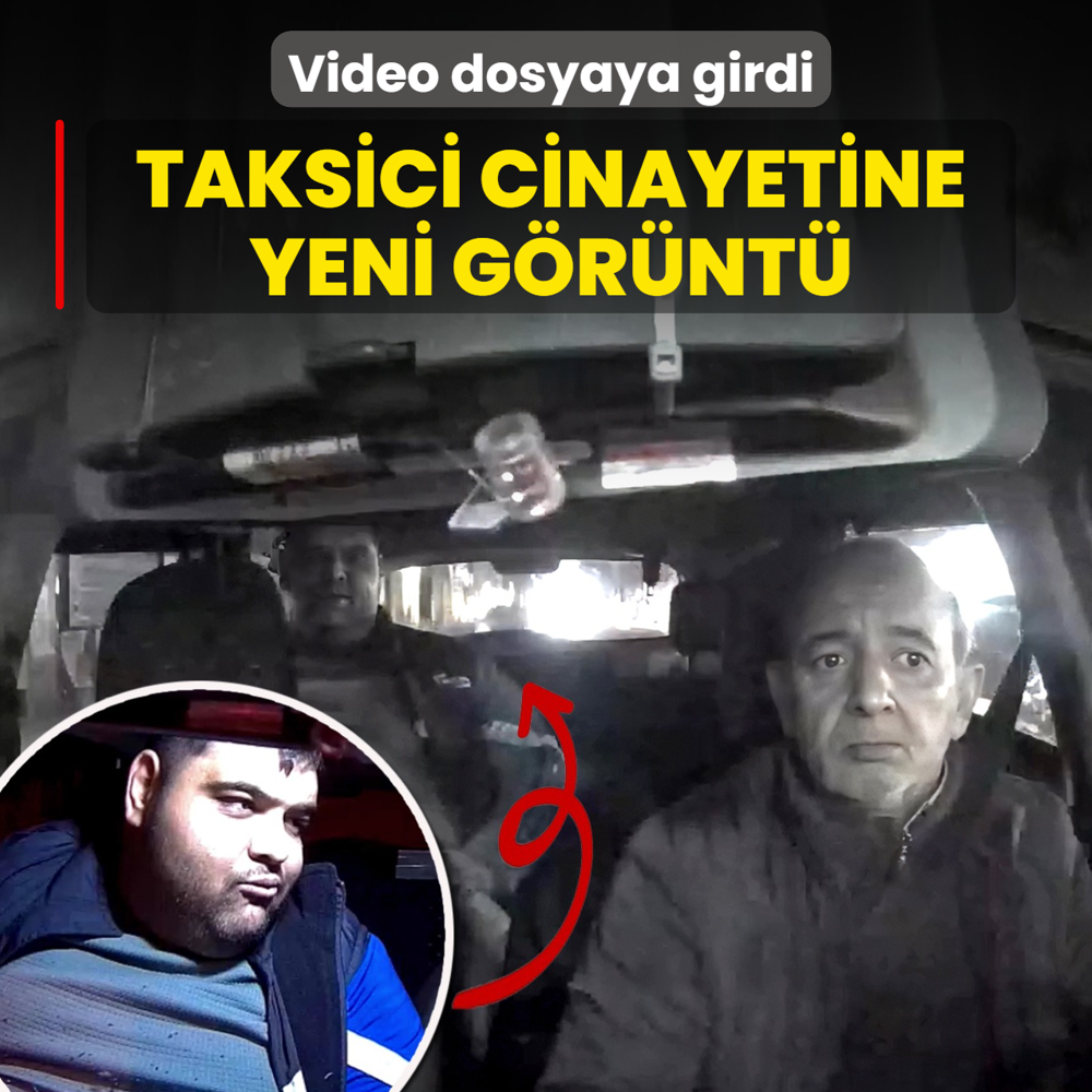 Video dosyaya girdi! Taksici cinayetine yeni g�r�nt�