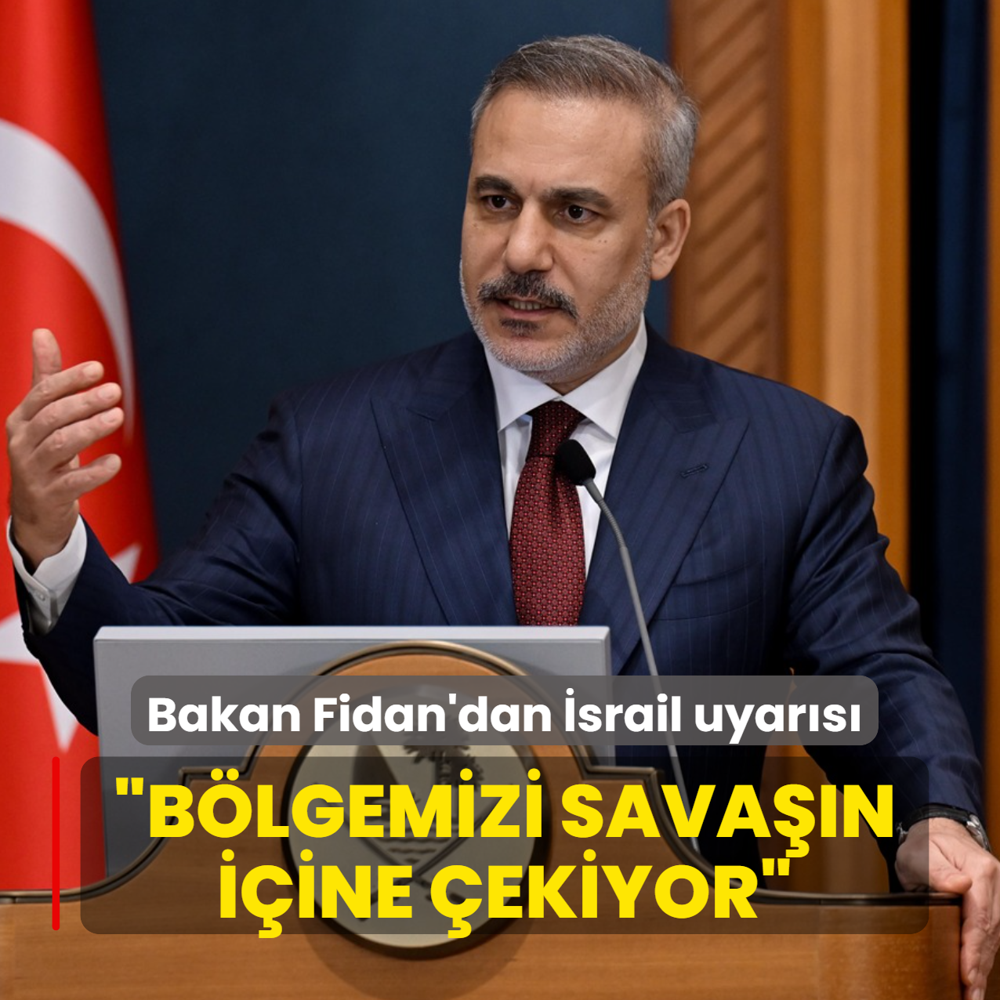 Bakan Fidan'dan �srail uyar�s�... �B�lgemizi sava��n i�ine �ekiyor�