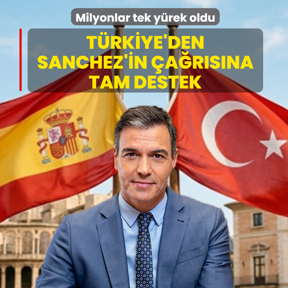 Milyonlar tek y�rek oldu: T�rkiye'den Sanchez'in �a�r�s�na tam destek