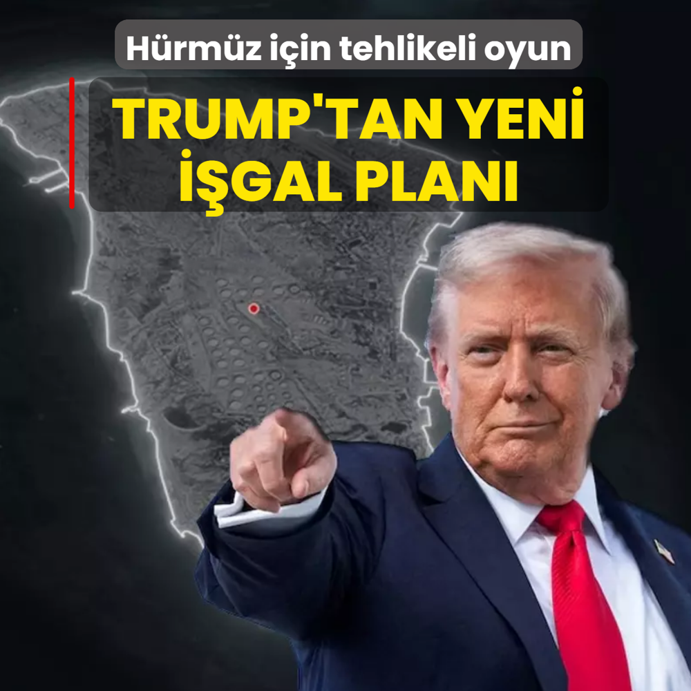 H�rm�z Bo�az� i�in tehlikeli oyun: Trump'tan yeni i�gal plan�