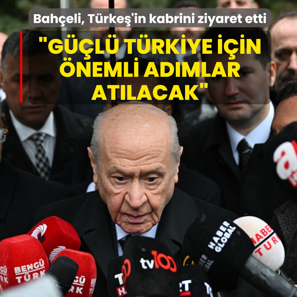 Bah�eli, T�rke�'in kabrini ziyaret etti: G��l� T�rkiye i�in �nemli ad�mlar at�lacak