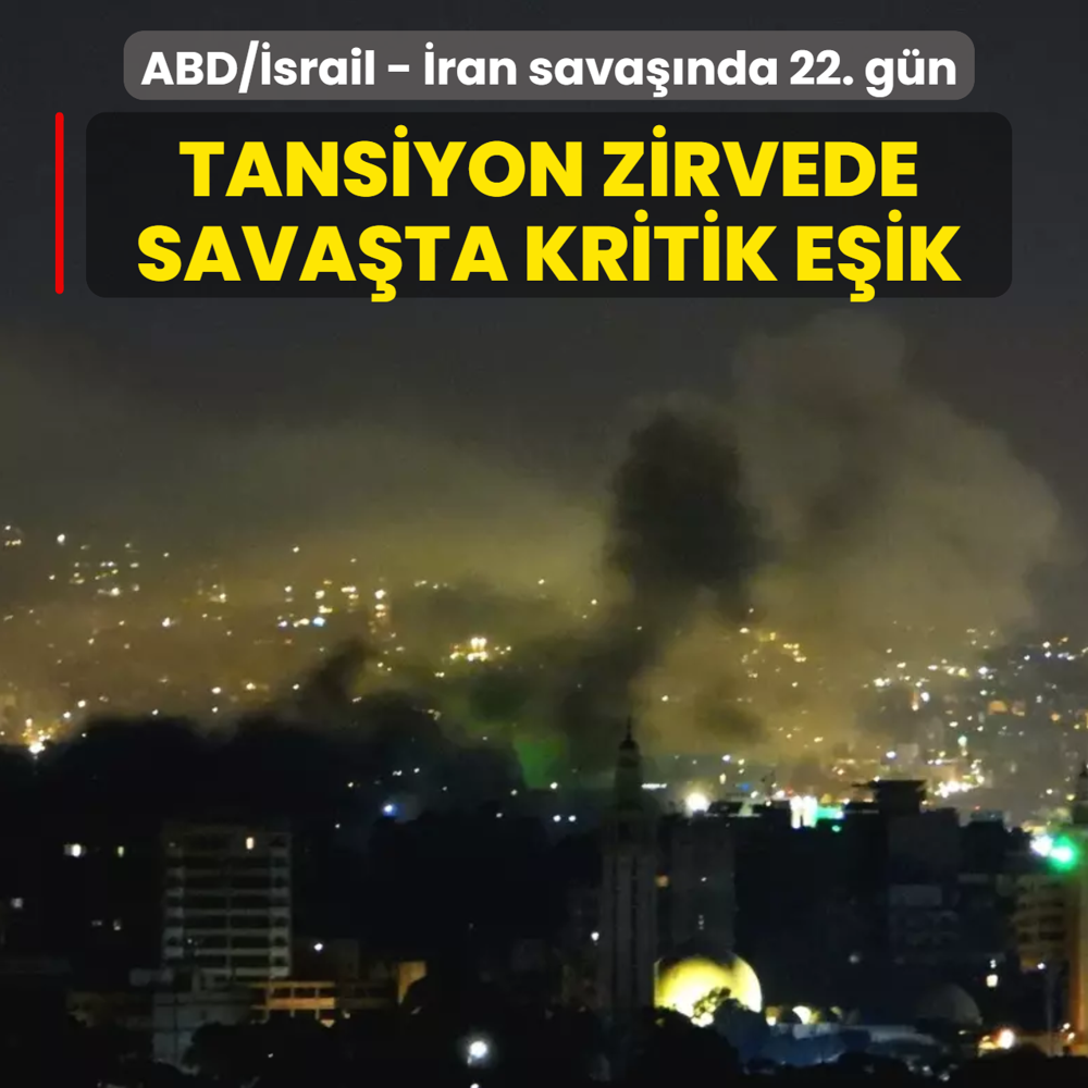ABD/�srail - �ran sava��nda 22. g�n... Sava�ta kritik e�ik! Orta Do�u'da tansiyon zirvede