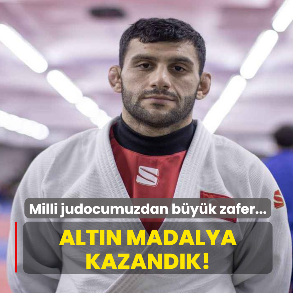 Milli judocumuzdan b�y�k zafer... Alt�n madalya kazand�k!