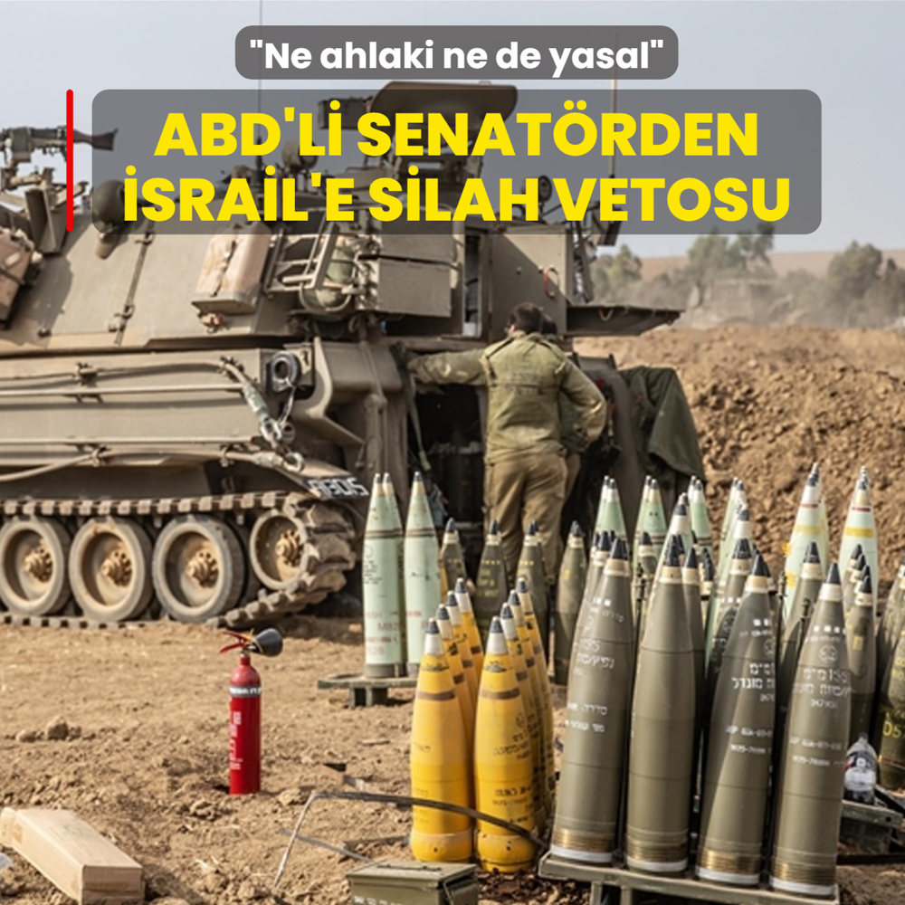 ABD'li senat�rden �srail'e silah vetosu: Ne ahlaki ne de yasal