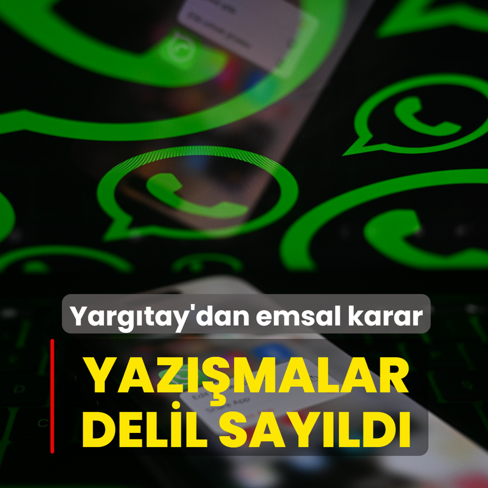 Yarg�tay'dan emsal karar: WhatsApp yaz��malar� delil say�ld�