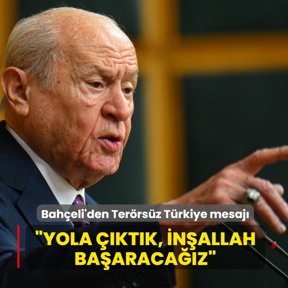 Bahçeli'den Terörsüz Türkiye mesajı: Yola çıktık, inşallah başaracağız