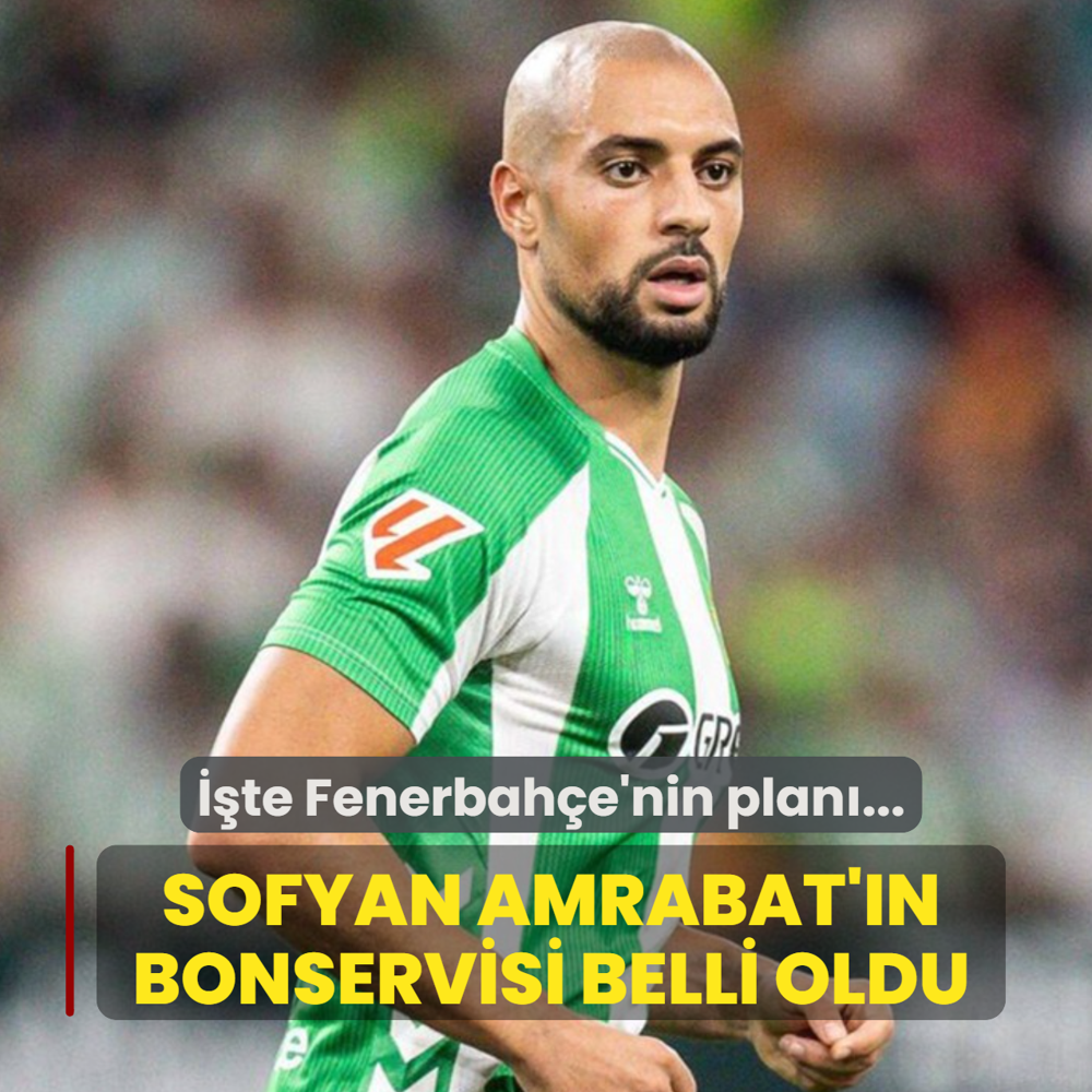 Fenerbah�e'nin plan�n� duyurdular! Sofyan Amrabat'�n bonservisi belli oldu
