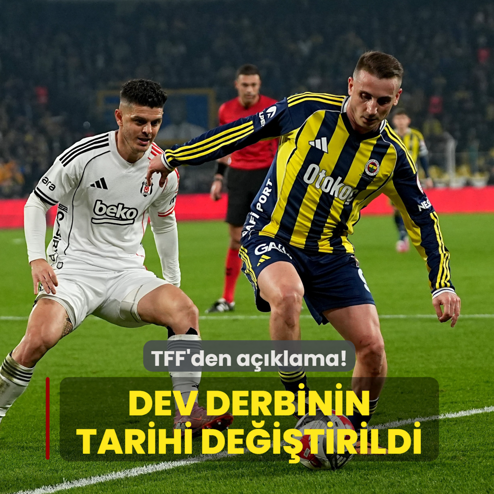 TFF'den olas� Be�ikta�-Fenerbah�e ma�� i�in a��klama! Tarihi de�i�tirildi...