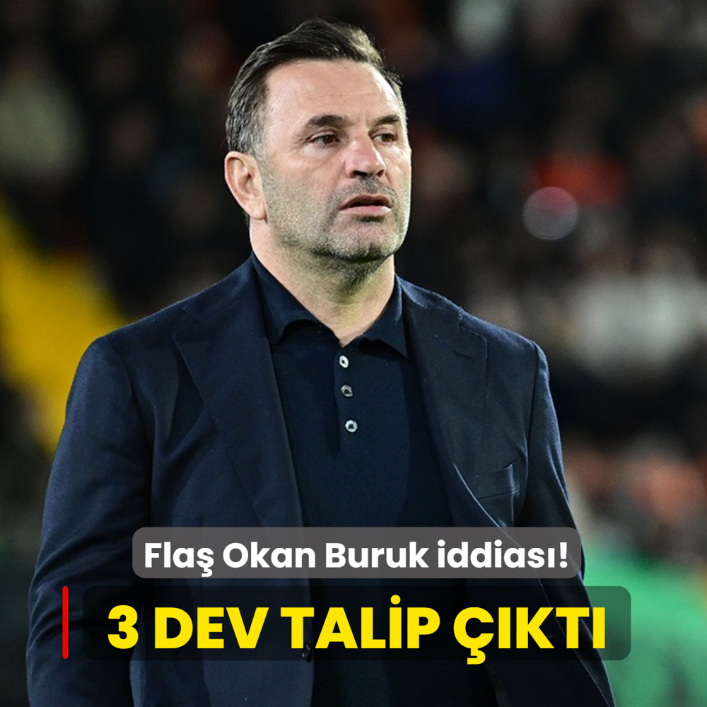 Fla� Okan Buruk iddias�! 3 dev talip ��kt�