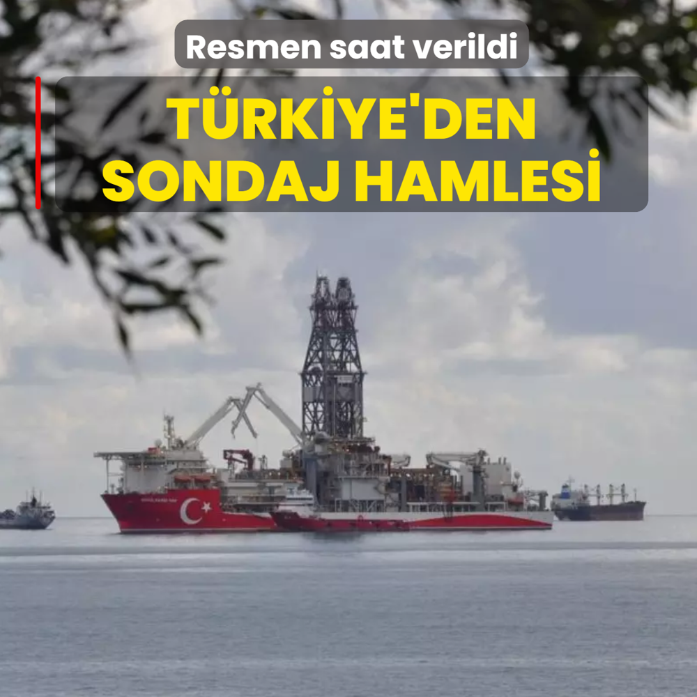 T�rkiye'den yeni sondaj hamlesi! Resmen saat verildi
