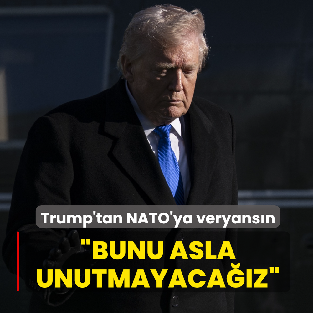 ABD Ba�kan� Trump'tan NATO'ya veryans�n: Bunu asla unutmayaca��z