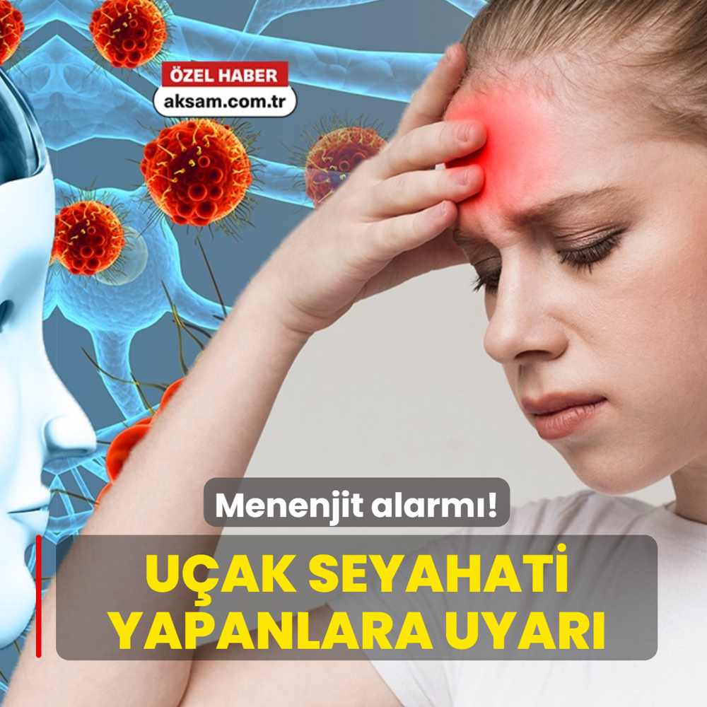 Menenjit alarm�: T�rkiye risk alt�nda m�? Mikrobiyoloji uzman�ndan u�ak seyahati yapanlara uyar�