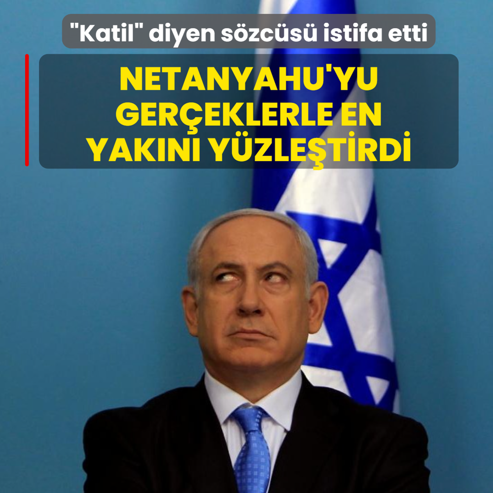 Netanyahu'yu ger�eklerle en yak�n� y�zle�tirdi! �Katil� diyen s�zc�s� istifa etti