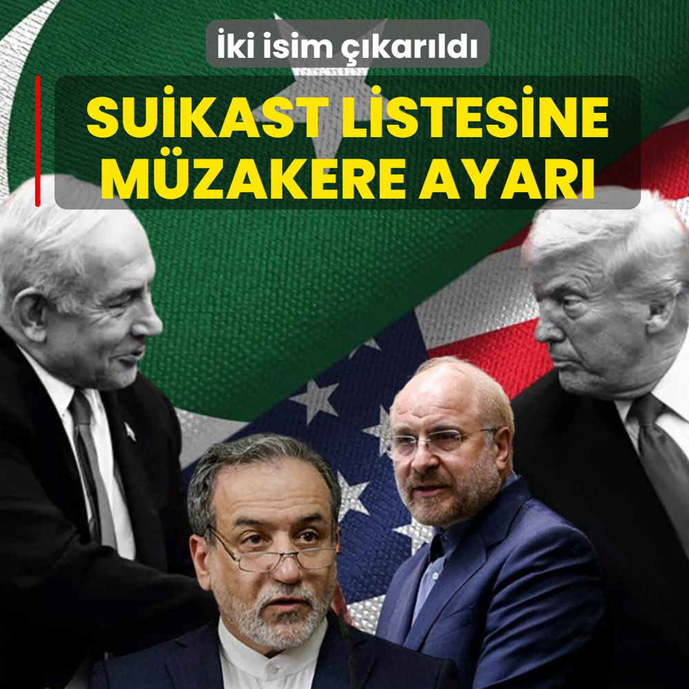 Suikast listesine m�zakere ayar�! �ki isim ��kar�ld�