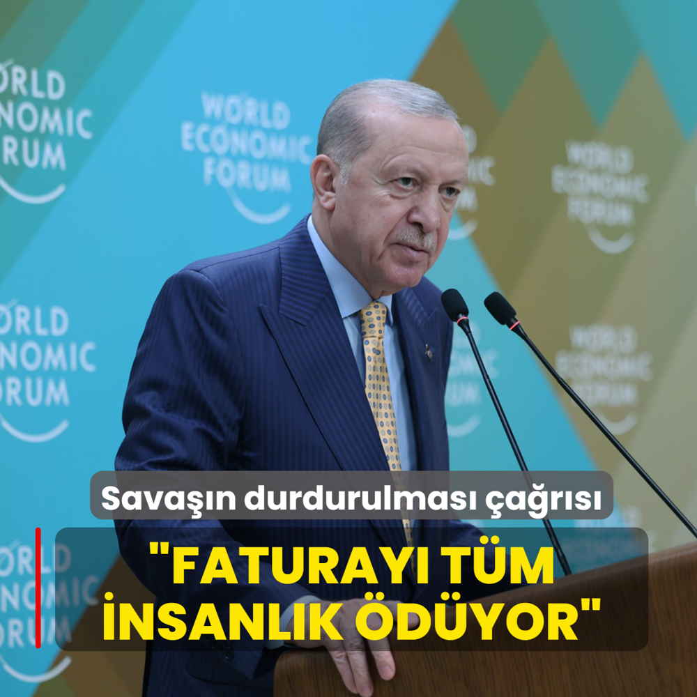 Ba�kan Erdo�an: Gereksiz sava��n faturas�n� t�m insanl�k �d�yor