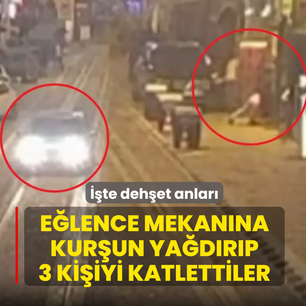 E�lence mekan�na kur�un ya�d�r�p 3 ki�iyi katlettiler! ��te deh�et anlar�