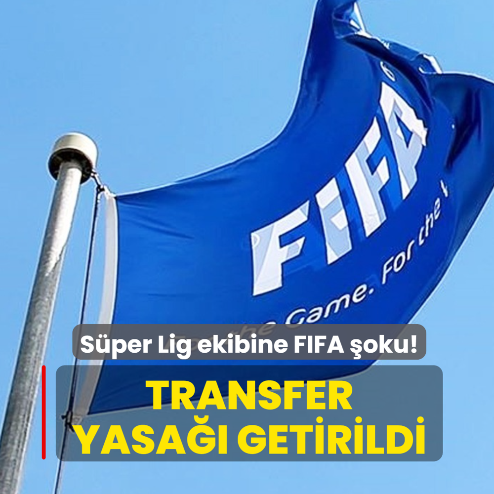 S�per Lig ekibine FIFA �oku! Transfer yasa�� getirildi