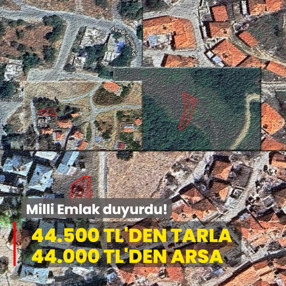 Milli Emlak duyurdu: 44.500 TL'den tarla, 44.000 TL'den arsa! Yeti�en al�yor