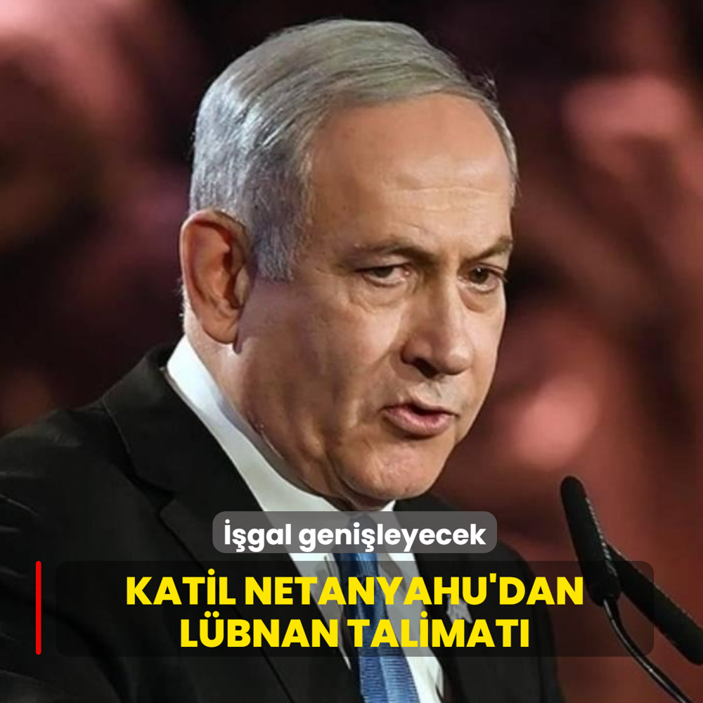 Katil Netanyahu'dan L�bnan talimat�! ��gal geni�leyecek