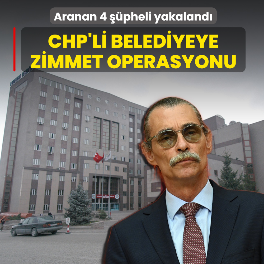 Etimesgut Belediyesine zimmet operasyonu... G�zalt� karar� verilen 4 ��pheli yakaland�