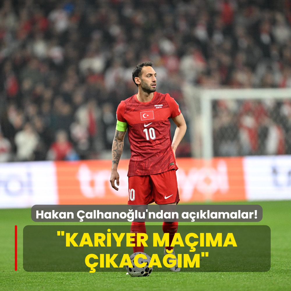 Hakan �alhano�lu'ndan �arp�c� a��klamalar! �Kariyer ma��ma ��kaca��m�