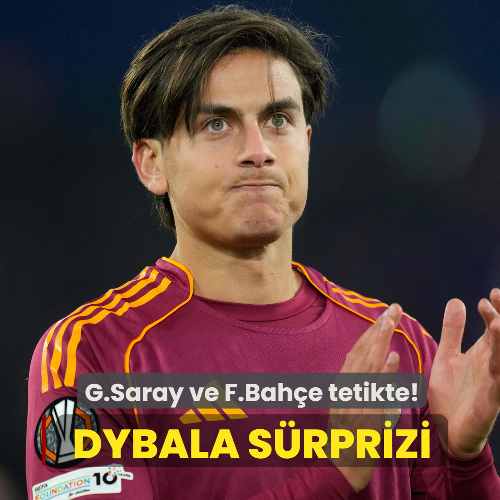 Paulo Dybala s�rprizi! Galatasaray ve Fenerbah�e tetikte