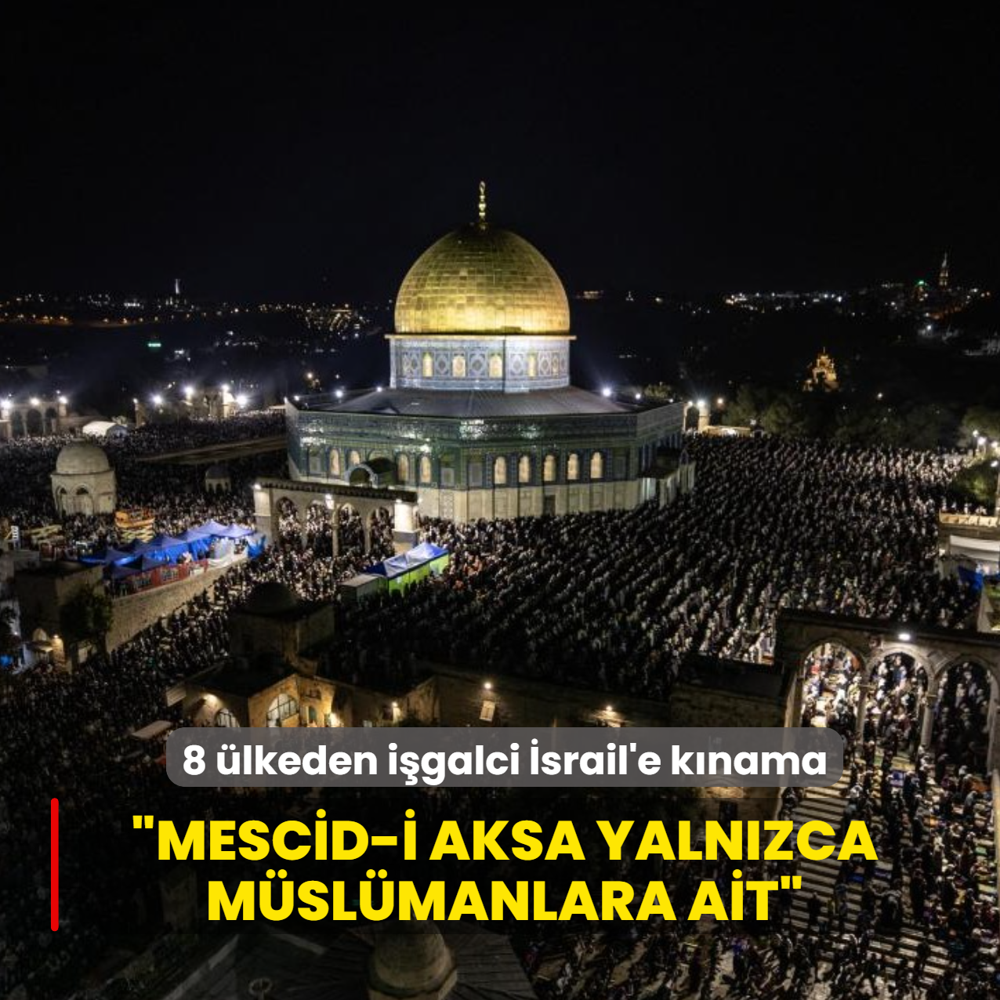 8 �lkeden i�galci �srail'e k�nama... �Mescid-i Aksa yaln�zca m�sl�manlara ait�