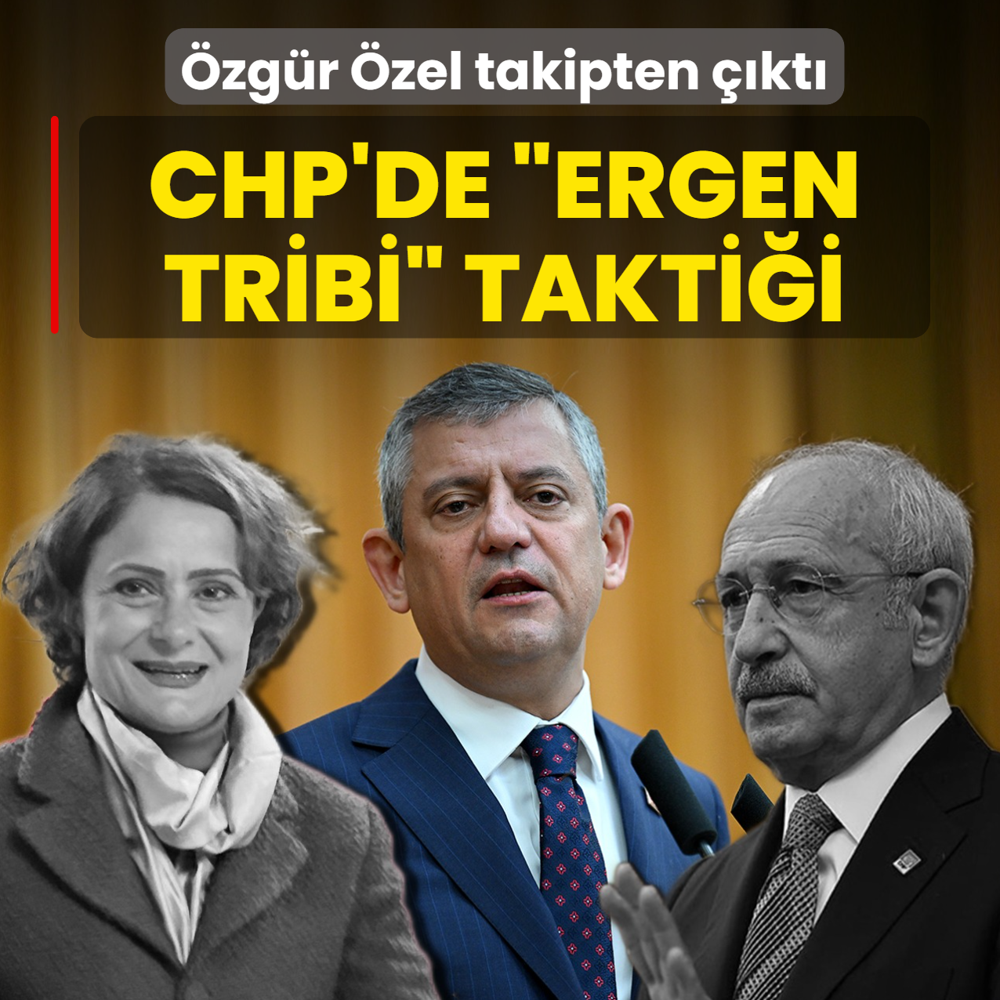 CHP'de �ergen tribi� takti�i! �zg�r �zel takipten ��kt�