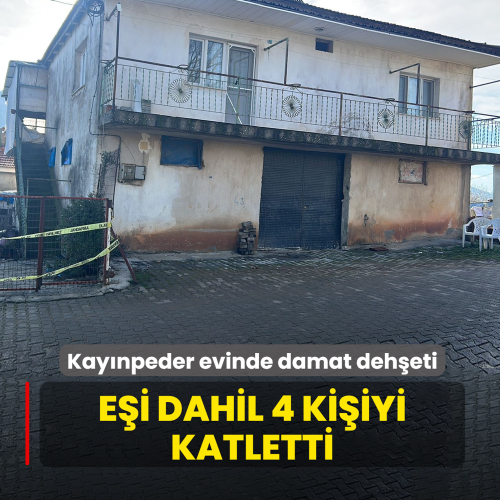 Kay�npeder evinde damat deh�eti! E�i dahil 4 ki�iyi katletti