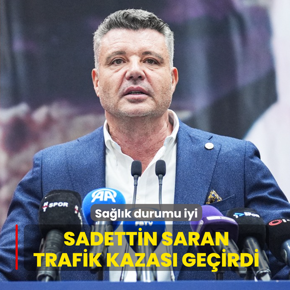 Sadettin Saran trafik kazas� ge�irdi: Sa�l�k durumu iyi