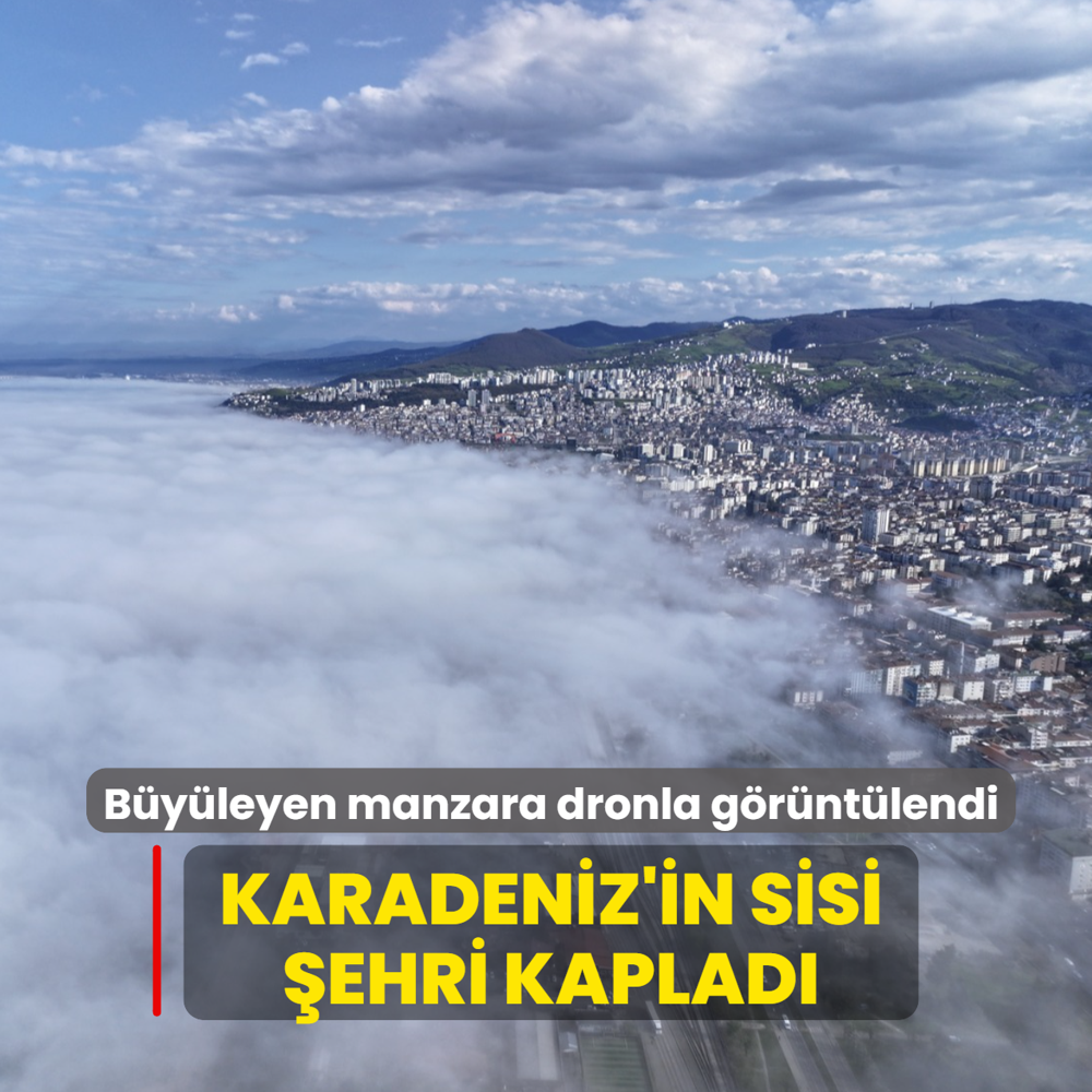 Karadeniz'in sisi �ehri kaplad�... B�y�leyen manzara dronla g�r�nt�lendi