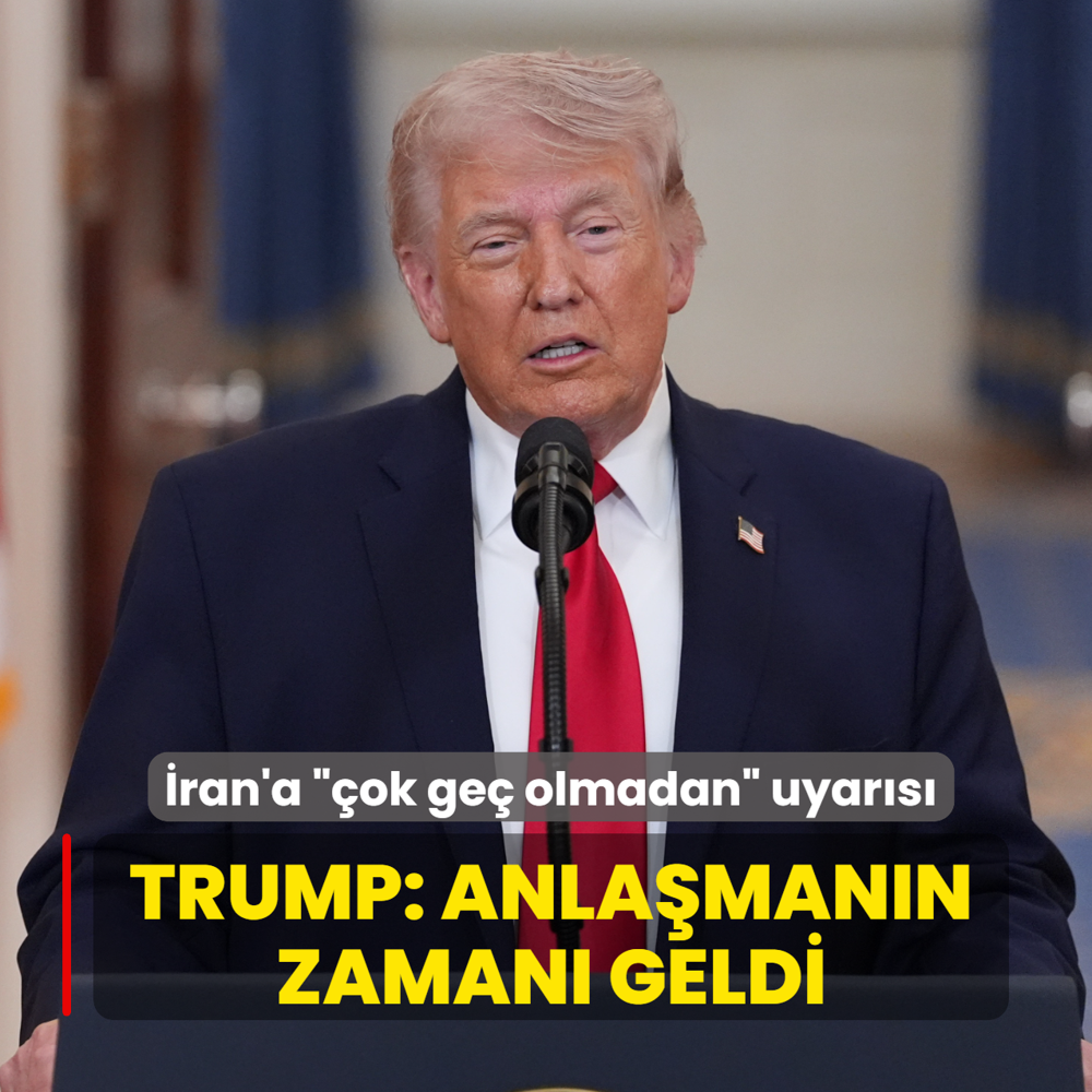 ��ok ge� olmadan� uyar�s�... Trump: Anla�man�n zaman� geldi