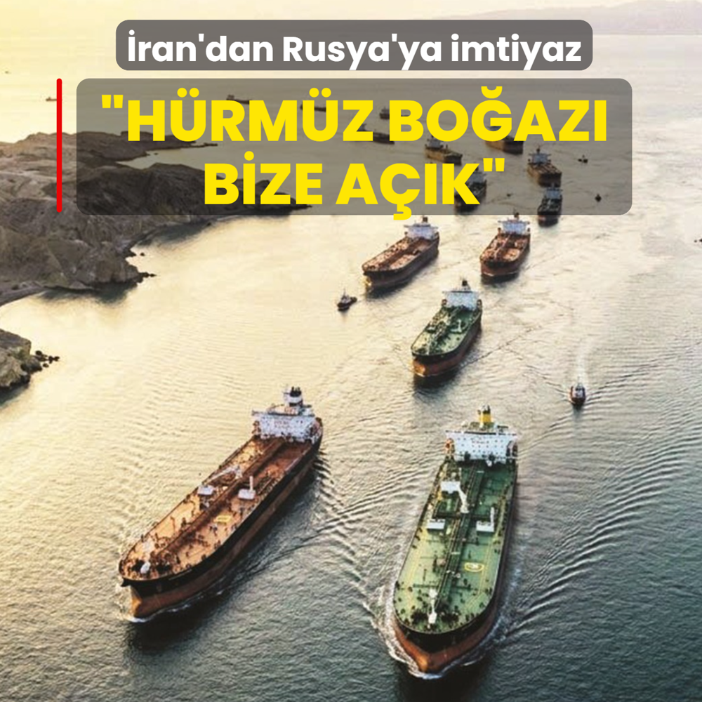 �ran'dan Rusya'ya imtiyaz... �H�rm�z Bo�az� bize a��k�