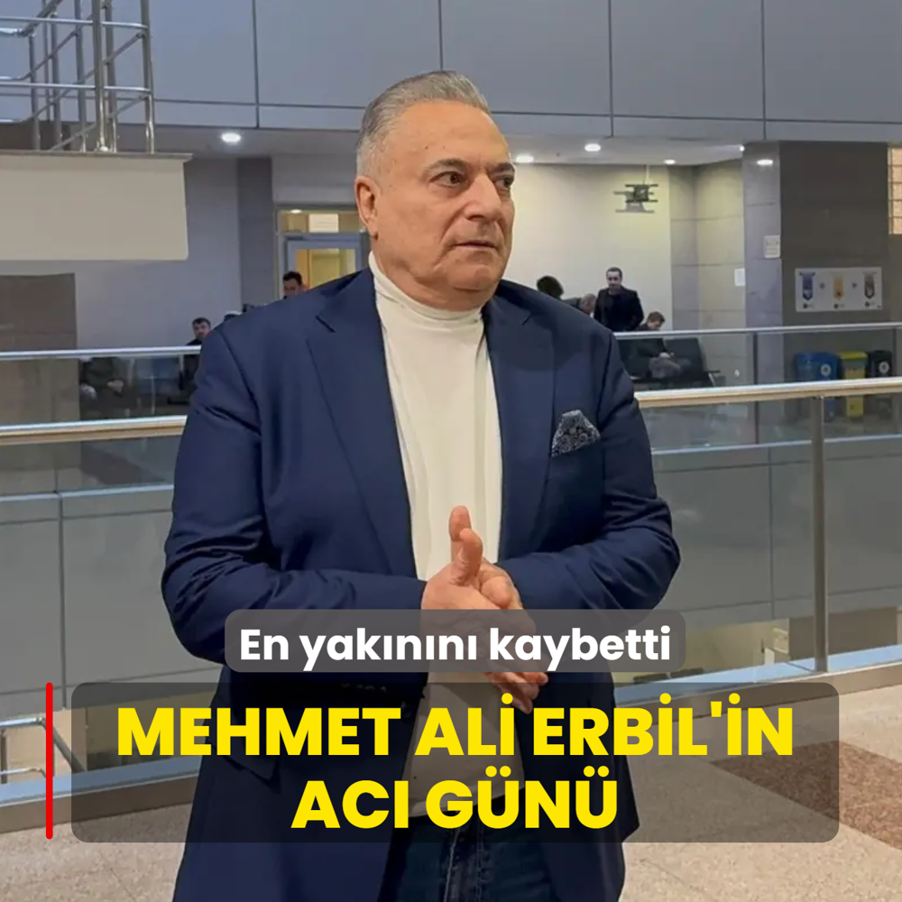 Mehmet Ali Erbil'in ac� g�n�! En yak�n�n� kaybetti